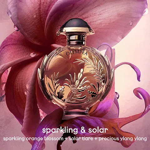 Image 1, sparkling and solar, sparkling orange blossom plus solar tiare plus precious ylang ylang. Image 2, scale from left to right of floral to intense. From the left olympea lossom floral eau de parfum = fruity and floral. olympea eau de parfum = sweet and sensual. olympea solar intense eau de parfum = sparkling and solar.