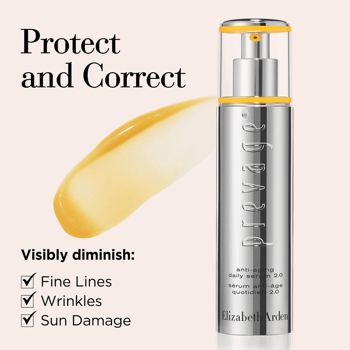 Image 1: Protect and Correct anti-aging daily serum 2.0 Visibly diminish: ✓ Fine Lines ✓ Wrinkles ✓ Sun Damage Image 2: Our #1 anti-ageing serum, now with 4X the antioxidant power* anti-aging daily serum 2.0, *Based on an in vitro study of new PREVAGE® Anti-Aging Daily Serum 2.0 vs. existing Daily Serum. **Based on a clinical study of 32 women after 12 weeks. Image 3: Powered by Idebenone PREVAGE® is fueled by Idebenone, the single most powerful antioxidant, to help fight the visible signs of ageing. Correct the past and help protect the future of your skin. When compared to alpha lipoic acid, kinetin, Vitamin C, Vitamin E and coenzyme Q10. Image 4: Regime: Step 1 Boost with SUPERSTART anti-aging daily serum. Step 2 Correct & Protect with PREVAGE® 2.0. Step 3 Protect & Hydrate with PREVAGER DAY. Step 4 Minimise Lines & Wrinkles with PREVAGER NIGHT