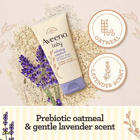 Image 1, prebiotic oatmeal and gentle lavender scent. Image 2, for use on normal and delicate skin. Image 4, gentle fragrance, free from parabens and dyes, ph balanced. Image 5, aveeno baby calming comfort range.