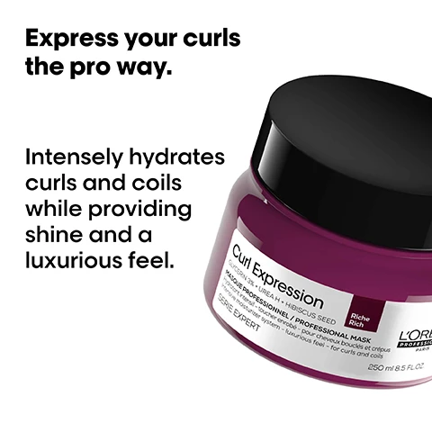 Image 1 - A jar of LOréal Curl Expression hair mask is on a white background, with text that reads Express your curls the pro way. Intensely hydrates curls and coils while providing shine and a luxurious feel. Curl Expression Riche Rich 250 ml 8.5 fl oz.
              Image 2 - Image showing four side-by-side comparisons of curly hair labeled Before and After with visibly defined curls, plus product images and the text Express your curls the pro way.
              Image 3 - Image shows three hair care products from LOreal Professionnel labeled as part of the curl protection professional routine: a shampoo bottle, a treatment jar, and a detangler tube, with visible text reading The curl protection professional routine. and 01 Cleanse. 02 Treat. 03 Detangle & Protect.
              Image 4 - A close-up of a round glass bottle with pink liquid swirling inside, featuring text that reads Urea H + Hibiscus Seed Super hydrating actives.
              Image 5 - Image showing a step-by-step guide on hair care with three steps: 1) Wet hair and apply shampoo, rinse; 2) Towel dry and section hair, scoop two fingers worth of product per section, lather, work through curls for 1-2 minutes, rinse; 3) Air dry or blow dry.