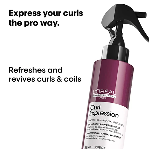 Image 1 - A bottle of LOréal Professional Curl Expression curl-refreshing spray with a black spray nozzle, accompanied by text that reads Express your curls the pro way and Refreshes and revives curls & coils.
              Image 2 - The image shows four side-by-side comparisons of hair styles labeled Before and After, highlighting the transformation of curl textures, with products for curl styling displayed below and the text Express your curls the pro way visible.
              Image 3 - An image showing three hair care products from LOreals Curl Expression line, labeled as Cleanse, Moisturize, and Revive, with a background of cream and the text The curl protection professional routine.
              Image 4 - A colorful droplet with a swirling pink and purple design contains text that reads Urea H + Hibiscus Seed: Super Hydrating actives.
              Image 5 - Image shows a step-by-step guide on applying hair care products, featuring a woman with curly hair in three sections: the first section shows a side view of a woman wetting her hair, the second section depicts a close-up of a womans face as she towels dry and sections her hair, and the third section illustrates a close-up of curly hair being sprayed, along with the text: How to apply like a Pro. 01 Wet your hair. Apply shampoo. Rinse. 02 Towel dry and section hair. Scoop 2 fingers’ worth of product per section. Lather. Work through your curls from 1-2 min. 03 Spray on curls & coils every morning after pillow friction.