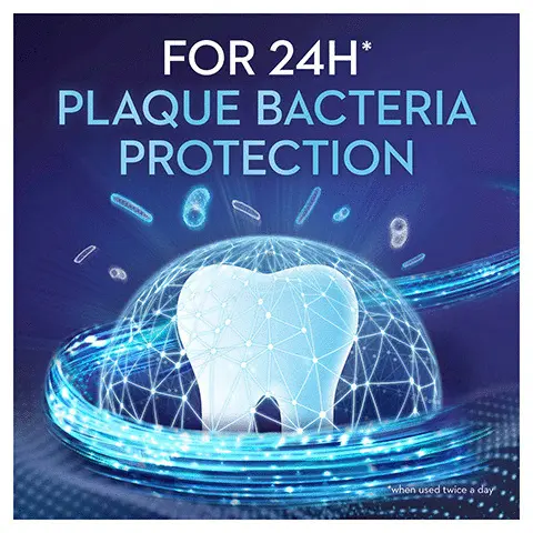 For 24h plaque bacteria protection. Freshens breath. Reduces plaque. Alcohol free. Clinically proven.