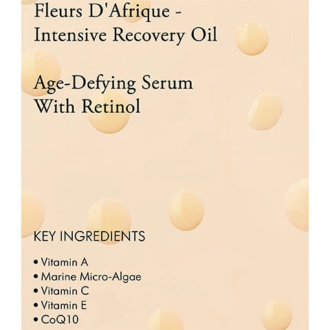 Fleurs D'Afrique - Intensive Recovery Oil Age-Defying Serum With Retinol KEY INGREDIENTS: Vitamin A, Marine Micro-Algae, Vitamin C, Vitamin E, CoQ10