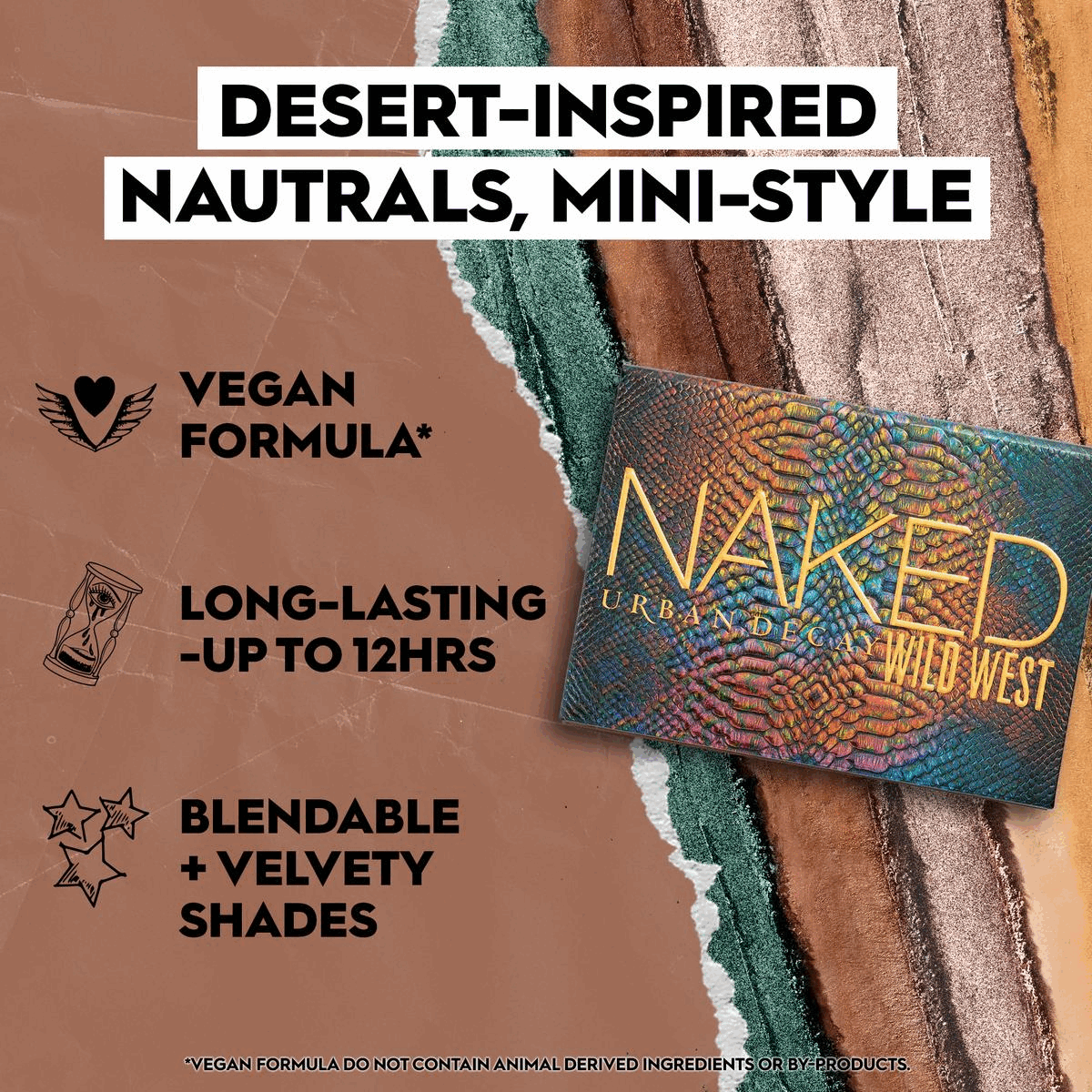 Image 1, Desert inspired natural, mini style. Vegan formula, long lasting, up to 24 hours, blendable and velvety shades. Image 2, UK No1 Vegan brand. Image 3, Swatches on an arm