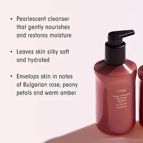 Image 1, pearlescent cleanser that gently nourishes and restores moisture. leaves skin silky soft and hydrated. Envelops skin in notes of bulgarian rose, peony petals and warm amber. Image 2, Valley of Flowers - woody floral. Key Notes, Top = sparkling pmelo, italian bergamot, blue violet. Middle =  bulgarian rose, white peony, jasmine petals. Drydown = warm amber, sandalwood, creamy musk. Image 3, transport your sense with oribes three scents, citrus floral, Seductive and effervescently fresh, armomatic green, the essence of a green, blooming desert and woody floral, a vibrant field of blooming flowers.
