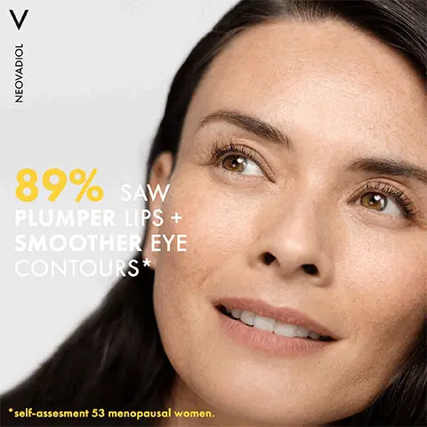 Image 1, close up model shot. Text- V NEOVADIOL. 89% saw plumper lips and smoother eye contours- self-assessment 53 menopausal women. Image 2, Key Ingredients- Proxylane, Hyaluronic Acid, Omegas 3-6-9, Text- Skin is nourished, firm and plump. Image 3, Review- I like to recommend Neovadiol Eye and Lip Care for menopausal women as it targets dryness, puffiness and fine lines due to the loss of collagen caused by the decline in hormones that occur at this stage. Dr Shahzadi Harper, Womens Health GP and Doctor. Image 4, Menopausal Skin Protocol Skincare for Menopause/Menopausal Skin. Step 1, Correct- Neovadiol Meno 5 Serum. Step 2, Target- Neovadiol Eye and Lip Care. Step 3, Care- Neovadiol Plumping Day Cream 