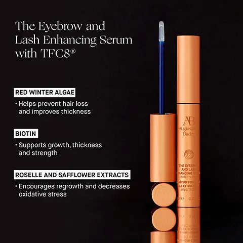 Image 1, The Eyebrow and Lash Enhancing Serum with TFC8R RED WINTER ALGAE • Helps prevent hair loss and improves thickness BIOTIN • Supports growth, thickness and strength ROSELLE AND SAFFLOWER EXTRACTS • Encourages regrowth and decreases oxidative stress AB Augustin Bader THE EYEBRO AND LASH MANCING SE WITH THO SERUM FORT LS ET SOUR AVECTIO the 02 6 O WEC LECH REL RONSO DON LOBL VICINO Image 2, The Eyebrow & Lash Enhancing Serum with TFC8R Clinically Proven Results LENGTH, THICKNESS & CURL Lash length increased by 34% Lash thickness increased by 40% Lashes were 75% more curled Eyebrow thickness increased by 55% HYDRATION & HEALTH Lashes and brows increased in hydration by 149% AB Augustinus Bader THE EYEBROW AND LAS HANCING SER WITH FC SERUM FORT OLS ET BOURGLS AVEC FC He 0.27 16 OSS **in a 12-week Clinical Trial of 60 m/f, ages 18+ with self-perceived sensitive skin self-perceived sensitive skin and eyes Image 3, BEFORE AB Augustinus Bader Increased lash length and thickness AFTER 12 WEEKS Image 4, Use morning and night on clean, dry skin. Step 1 Using the wide side of the brush, apply to the brows Step 2 Using the thin or wide side of the brush, apply along the lash line Step 3 Follow with your Augustinus Bader skincare routine Image 5, How to Use 1. Cleanse THE CREAM CLEANSING GEL, THE CLEANSING BALM 2. Nourish & Strengthen THE EYEBROW AND LASH ENHANCING SERUM 3. Tone & Exfoliate THE ESSENCE 4. Correct & Illuminate THE SERUM 5. Revitalize & Refresh THE EYE CREAM 6. Hydrate & Renew THE LIGHT CREAM, THE CREAM, THE RICH CREAM. THE ULTIMATE SOOTHING CREAM