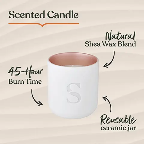Image 1, scented candle, natural shea wax blend, 45 hour burn time, reusable ceramic jar. Image 2, contains natural shea wax blend, cruelty free vegan product, 0% mineral oil.