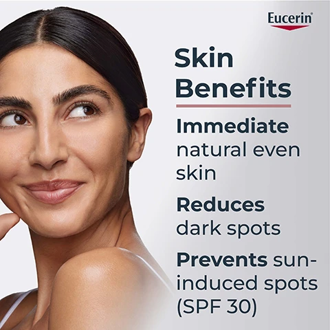 Image 1 - A woman with long dark hair is smiling, showing clear skin, alongside text that states: Skin Benefits, Immediate natural even skin, Reduces dark spots, Prevents sun-induced spots (SPF 30).
              Image 2 - A hand holding a Eucerin Anti-Pigment Day Care SPF 30 bottle, with text that reads Apply to face, neck & décolleté on cleansed skin during the day only.
              Image 3 - A creamy, light beige product swatch with text highlighting its features: SPF30 + UVA and blue light, and Mineral Colour Pigments, alongside a red label stating Patented Thiamidol.
              Image 4 - Close-up of a woman with smooth skin and dark hair, promoting a skincare product with text that reads reduces all types of dark spots, SPF 30, Tinted Light.
              Image 5 - Image shows a side-by-side comparison of skin before and after using a product, with the left labeled Before and Week 0, and the right labeled After and Week 12, featuring the text 96% of women said... Immediately evens out my skin* and the brand logo Eucerin.
              Image 6 - A woman with a smooth complexion is holding a bottle of Eucerin anti-pigment day care, with text alongside highlighting the products formula and texture benefits: Formula & Texture, Light tinted coverage, Absorbs quickly, Spreads easily.
              Image 7 - A close-up image of circular, translucent bubbles with a soft focus background, featuring visible text that states With patented Thiamidol® Most effective anti-spot ingredient* Reduces melanin production from day 1** Effective on all skin types & tones.
              Image 8 - Image features three sections: the left shows bubbles representing patented Thiamidol® with text stating it effectively reduces dark spots and prevents their re-appearance, the middle section displays orange droplets symbolizing SPF 30 + UVA protection with text explaining it prevents future sun-induced pigment spots, and the right presents a beige texture labeled as mineral color pigments, stating they blend into the skin to cover pigment spots for a natural look.
              Image 9 - Three skincare products from Eucerin are displayed: a bottle of Anti-Pigment Cleansing Gel with a label indicating 2% Exfoliating AcAI Complex, a jar of Anti-Pigment Dual Serum, and a bottle of Anti-Pigment Day Care Tinted Light SPF 30, each numbered 1, 2, and 3 respectively.