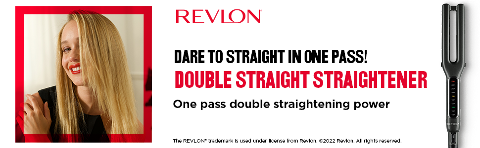 Revlon Dare to straight in one pass! Double straight straightener, one pass straightening power. The revlon trademark is used under license from revlon. 2022 revlon All rights reserved.