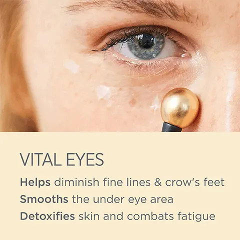 Image 1, Vital Eyes- Helps diminish fine and crow's feet. Smooths under eye area. Detoxifies skin and combats fatigue. Image 2, Vital Eyes- Cooling applicator with results in 28 days. Image 3, After 4 weeks, users reported: 100% skin is noticeably more elastic, 97% skin feels softer and smoother, 90% improvement in fine and wrinkles, 93% skin feels firmer. Image 4, Vital Eyes- Before and after model shot after 28 days. Crows feet visibly improved in 28 days. Image 5, Melatonin Antioxidant, caffeine Detoxifies, liftfirm lifting effect. Image 6, How to use: Apply a small amount to your fingertip to gently smooth over the under-eye area. Image 7, Vital Eyes- Customer review: one of the best ive tried. y eye contour areas looks fresher, and my expression lines seem diminished. I recommend it.
