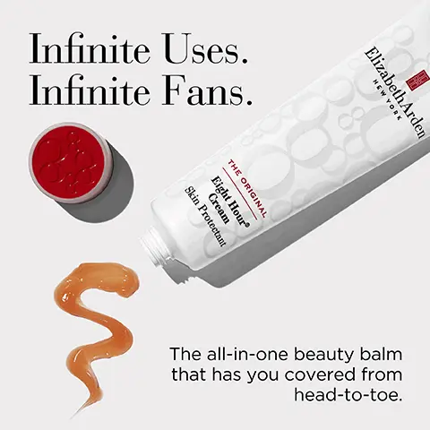 Image 1, infinite uses, infinite fans, the all in one beauty calm that has you covered from head to toe. Image 2, hand cream helps moisturize, soften and smooth. relives chapping and cracking. Image 3, lip protectant helps guard against the damaging effects of UV exposure with SPF 15. Image 4, how to use, hydrate with eight hour cream intensive moisturizing hand treatment, protect with eight hour cream skin protectant, soften with eight hour cream protectant stick sunscreen SPF 15. Image 5, 8 ways to use eight hour = protects skin, soothes minor irritation, treats windburn, moisturizes the body, tames hair and eyebrows, soothes dry hands, hydrates nails and cuticles, highlights cheeks