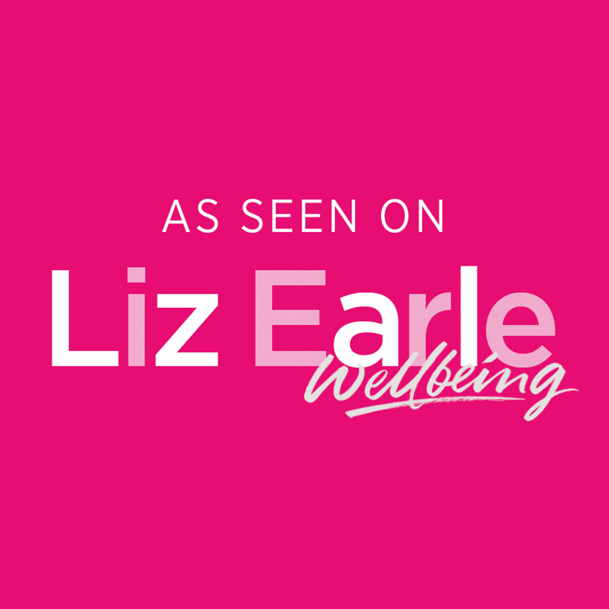 As seen on Liz Earle Wellbeing.