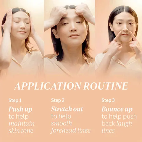 Image 1, Application Routine- Step 1, Push up to help maintain skin tone. Step 2, Stretch out to help smooth forehead lines. Step 3, Bounce up to help push back laugh lines. Images illustrate each action. Image 2, Immortelle Precious- 92% of women agree fine lines look smoothed and skin seems younger. 98% of women find that complexion looks less dull- consumer test on 60 women after 14 days of using Cream. Image 3, A precious routine, Step 1, Cleanse Step 2, Target Step 3, Activate Step 4, Moisturise. Image shows the products available for each step