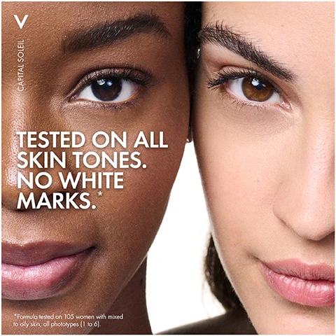 Image 1 - The image shows close-up portraits of two women with different skin tones, with visible text that reads TESTED ON ALL SKIN TONES. NO WHITE MARKS. followed by a footnote stating Formula tested on 105 women with mixed to dry skin, all phototypes (1 to 6).
              Image 2 - An image split into two sections, one side shows bubbles and liquid with the text Salicylic Acid, while the other side features dark liquid swirls alongside the text Niacinamide, with the caption Combats Breakouts, Marks & Shine at the bottom.
              Image 3 - A bottle of Vichy Capital Soleil UV-Clear sunscreen for oily and blemish-prone skin is displayed on a green background, with text highlighting its features: developed for oily and blemish-prone skin, ultra lightweight, non-comedogenic, non-sticky, and an SPF of 50+.
              Image 4 - A person holds a bottle of Vichy Capital Soleil UV-Clear sunscreen with labels stating All Day Shine Control, Dermatologist Recommended, and Hypoallergenic.
