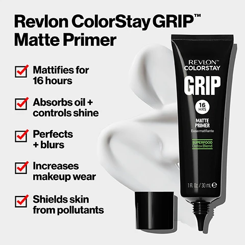 Image 1, revlon color stay grip matte primer. mattifies for 16 hours, absorbs oil and controls shine. perfects and blurs. increases makeup wear. shields skin from pollutants. image 2, see the difference, absorbs oil and controls shine before and after. image 3, see the difference, increases makeup wear before and after. image 4, see the difference, perfects and blurs before and after.