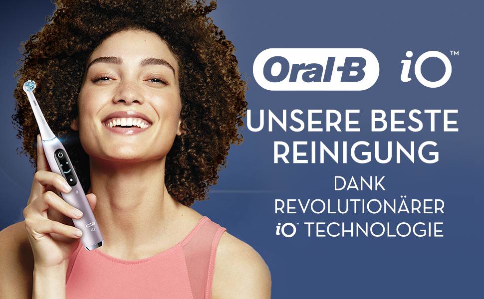 oral-b iO unsere beste reinigung Dank Revolutionarer iO technologie.