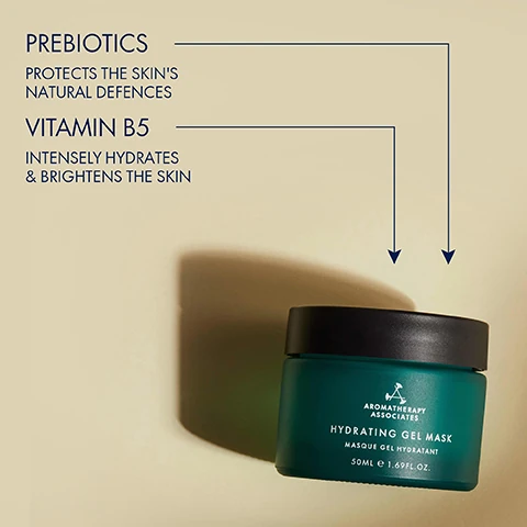 prebiotics protects the skins natural defences. vitamin b5, intensely hydrates and brightens the skin