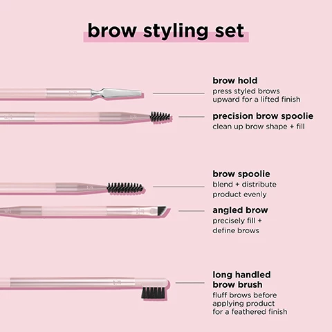 Image 1, brow styling set. brow hold = press styles brows upward for a lifted finish. precision brow spoolie = clean up brow shape and fill. brow spoolie = blend and distribute product evenly. angled brow = precisely fill and define brows. long handled brow brush - fluff brows before applying product for a feathered finish. image 2, get effortlessly styled brows. 607 - long handled brow brush use to fluff brows to create a feathered finish. 606 angled brow brush, precisely fill and define brows with any brow product. 601 brow spoolie, use to blend product and tame brows. 603 precision brow spoolie, use the mini size to clean up brow shape and fill. 605 brow hold, use to press styled brows upwards for a lifted finish.