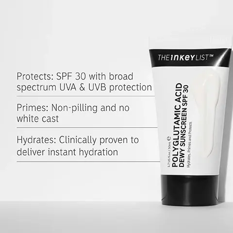 Image 1 - Image of a sunscreen tube labeled THE INKEY LIST with three points outlining its benefits: protects with SPF 30 broad spectrum UVA & UVB protection, primes without pilling or white cast, and hydrates with clinical proof of instant hydration.
              Image 2 - A woman with a smooth complexion smiles while applying a cream to her face, alongside text that reads Clinically proven to deliver instant hydration, 97% said it looked invisible on their skin tone, and 90% agree skin feels primed for makeup.
              Image 3 - Image shows a cream or lotion texture with the following visible text: Ingredients, BROAD-SPECTRUM SPF 30, UVA & UVB filters to help protect skin against the effects of sun damage, POLYGLUTAMIC ACID, Hydrates the skins surface and locks in moisture, SQUALANE, Helps hydrate, soothe and protect the skin.
              Image 4 - A close-up image of a persons face showing their skin with visible freckles, alongside text in a FAQ format asking about suitability for all skin tones and oily skin types, with answers affirming the products effectiveness for these concerns.
              Image 5 - Image shows a creamy skincare product swatch on a light background, with the text How to layer your routine above and the numbered steps 1 Clean 2 Hydrate 3 Treat 4 Moisturise 5 SPF below.
              Image 6 - A close-up of a person applying cream to their face with visible freckles and curly hair, accompanied by the text When to apply and a sun icon labeled AM.
              Image 7 - A hand is holding a tube of sunscreen labeled THE INKEY LIST POLYGLUTAMIC ACID SPF-30, with a small amount of cream being dispensed onto three fingers, accompanied by text that reads Amount to apply and THREE FINGERS.