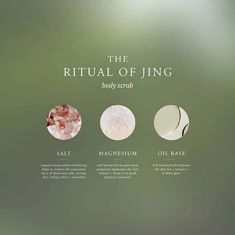 the ritual of jing body scrub. salt remains intact while exfoliating helps to remove the layer of dead skin cells, leaving skin feeling softer and smoother. magnesium, well known for its anti-stress properties maintains the skin balance and keeps it in good physical condition. oil base rich blend of oils hydrates the skin for a radiant and healthy glow.