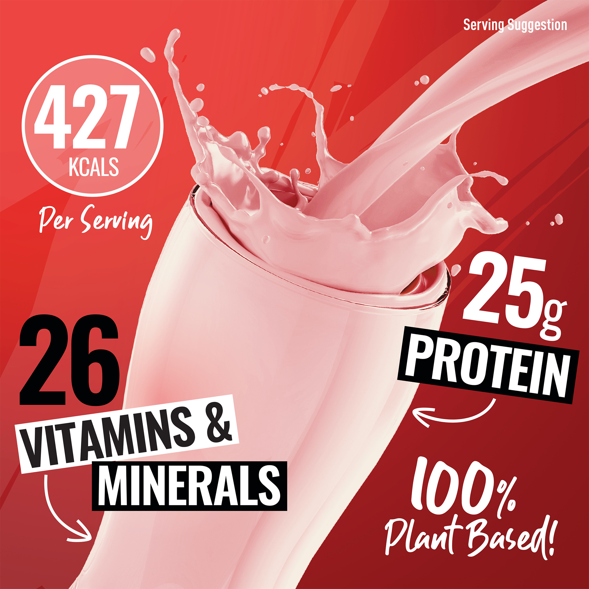 Image showing strawberry shake being poured into a glass. 427 Kcals per serving. 25g protein, 26 vitamins and minerals. 100% plant based