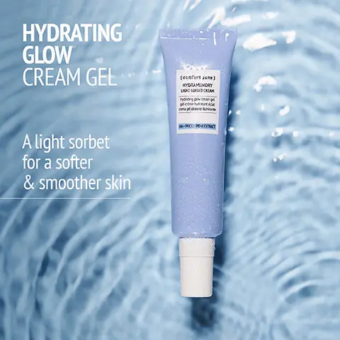 Hydrating glow cream gel.A light sorbet for a softer and smoother skin. +83% immediate hydration. Instant hydration and glow. +64% immediate hydration- instrumental evaluation, 20 people, different climate conditions, 1 application. Skin-adaptive hydration, 8x greater skin's ability to retain water in all climates. Bioactive ingredients, prickly pear extract, strengthening the skin abrrier. Macro hyaluronic acid, moisturizng. 98% natural-origin ingredients. Vegan, Biomimetic sorbet texture. Hydrating routine. 1. boost- water source serum. 2. hydrate- rich sorbet cream. 3. brighten- depuff eye cream. comfort zone conscious skin science- certified corporation. 