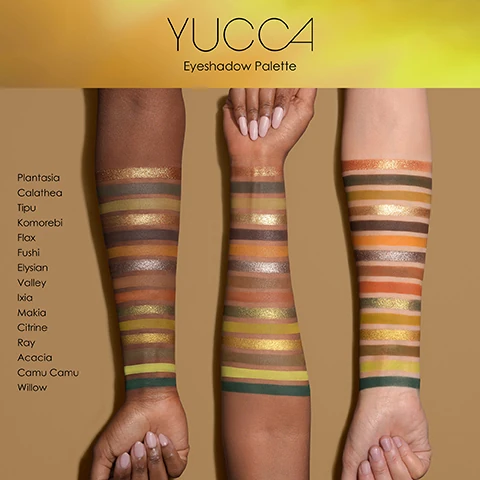 yucca 4 eyeshadow palette swatches on three different skin tones, plantasia, calathea, tipu, komorebi flax, eysian, valley, ixia, makia, citrine, ray, acacia, camu camu and willow