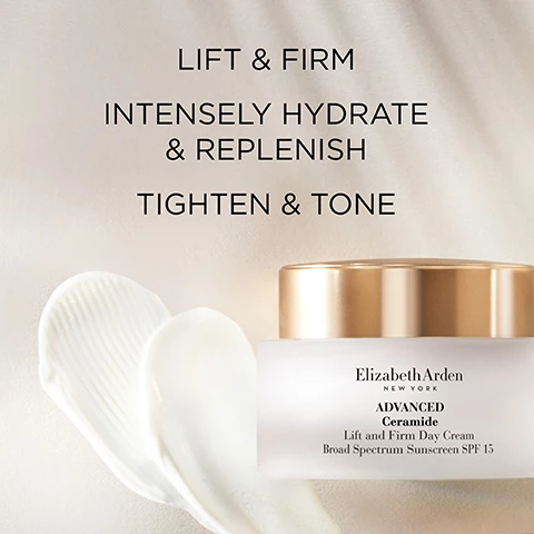 Image 1, lift and firm, intensely hydrate and replenish, tighten and tone. Image 2, 90% saw tighter, firmer skin*. *based on independent consumer studies of ceramide day and night creams, 57 women, 8 weeks. Image 3, lightweight, fast absorbing SPF lotion. Image 4, provides all day hydration to help restore a more sculpted, youthful look. Image 5, 1 = prep, ceramide micro capsule skin replenishing essence, 2 = treat, ceramide capsules, 3 = moisturize advanced ceramide lift and firm day cream