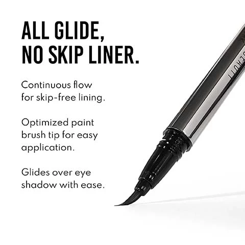 Image 1, all glide no skip liner. continuous flow for skip free lining. optimized paint brush tip for easy application. glides of eye shadow with ease. Image 2, maximum control and versatility. 560 tapered bristles.