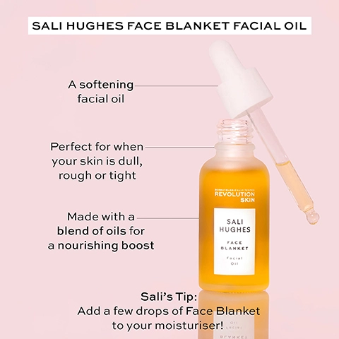 sali highes face blanket facial oil. a softening facial oil. perfect for when your skin is dull, rough or tight. made with a blend of oils for a nourishing boost. sali's tip - add a few drops of face blanket to your moisturiser.