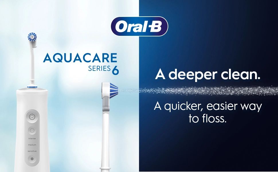 intense medium sensitive AQUACARE Oral-B SERIES 6 A deeper clean. A quicker, easier way to floss.
