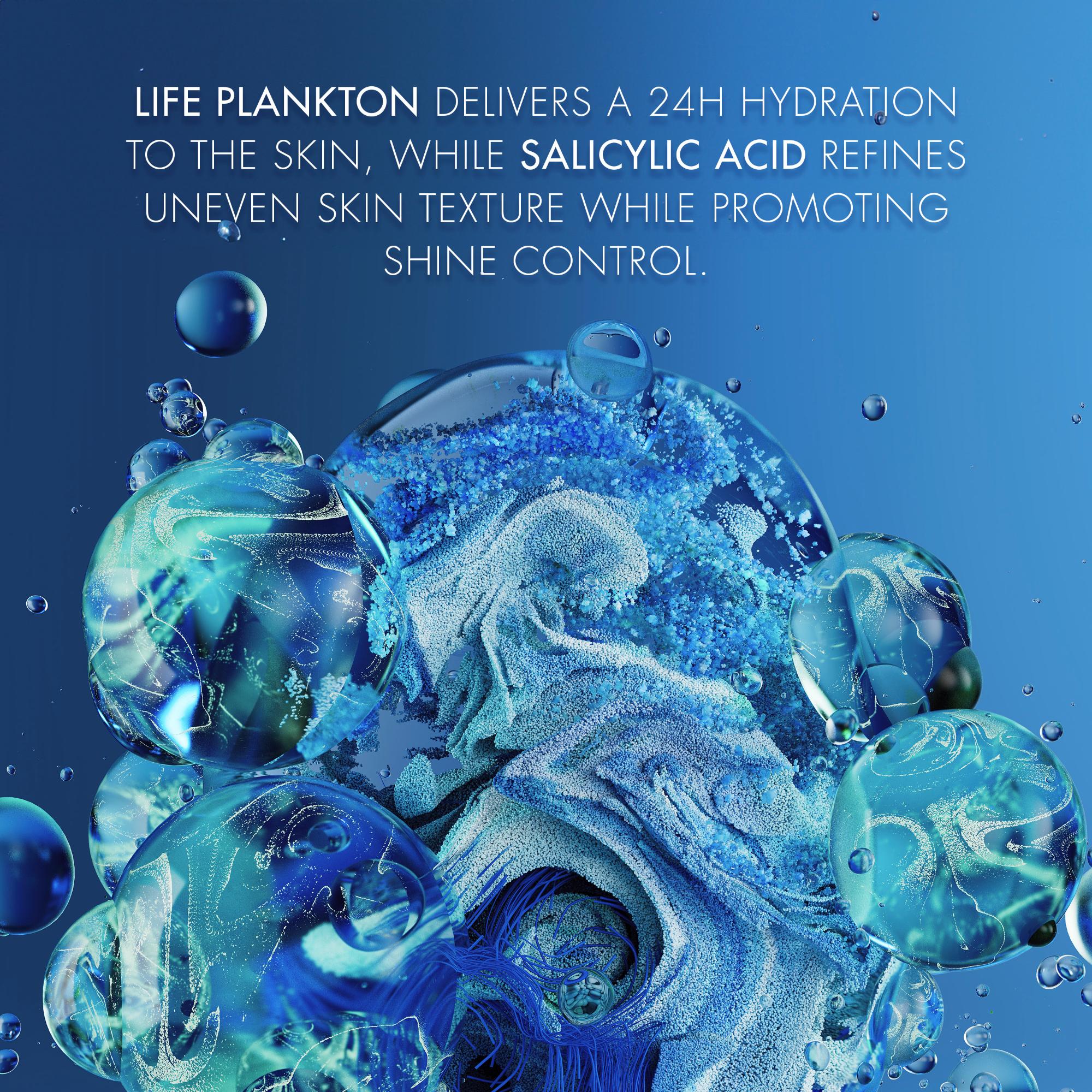 LIFE PLANKTON DELIVERS A 24H HYDRATION
TO THE SKIN, WHILE SALICYLIC ACID REFINES
UNEVEN SKIN TEXTURE WHILE PROMOTING
SHINE CONTROL.