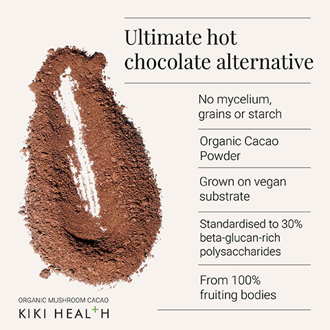Image 1 - Image of a cocoa powder scoop, with text stating Ultimate hot chocolate alternative and features including No mycelium, grains or starch, Organic Cacao Powder, Grown on vegan substrate, Standardised to 30% beta-glucan-rich polysaccharides, and From 100% fruiting bodies. The bottom section reads ORGANIC MUSHROOM CACAO KIKI HEALTH.