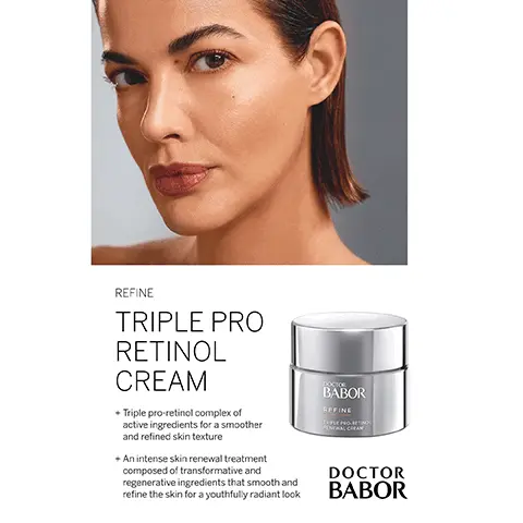 Image 1, REFINE TRIPLE PRO RETINOL CREAM + Triple pro-retinol complex of active ingredients for a smoother and refined skin texture + An intense skin renewal treatment composed of transformative and regenerative ingredients that smooth and refine the skin for a youthfully radiant look DOCTOR BABOR AFFINE ENTRAL CREAM DOCTOR BABOR Image 2, ﻿ DOCTOR BABOR SKINCARE FOR A SMOOTHER, MORE REFINED COMPLEXION BABOR REFINE LABOR 2 x BABOR BABOR DOCTOR BABOR Refine RX is a powerful skincare line that targets enlarged pores, uneven skin tone, pigmentation, dullness. and redness.The active ingredients in Refine RX-- AHA, enzymes. antioxidants, and retinol--work together to help strengthen the skin's natural defenses and improve its overall appearance. Image 3, ﻿ THE HIGHEST STANDARDS WORLDWIDE IN CLEAN BEAUTY Dermatologically tested, vegan, sustainable, while never compromising performance. FREE FROM: x Lactose * Gluten × Mineral Oil x Silicones * Parabens * PEG's * Microplastics * Palm Oil * SLS x Plastic BABOR EXPERT SKINCARE MADE IN GERMANY Image 4, ﻿ BABOR EXPERT SKINCARE MADE IN GERMANY BABOR LOVES OUR PLANET Sustainability is a part of our DNA, which is why we pledge to deliver our outstanding products with minimal impact on the environment. Being 100% climate neutral since 2020 Using clean ingredients in all formulations + Against animal testing + Free from microplastic particles Committed to using 100% recyclable packaging Committed to a 30% reduction in virgin plastic usage* "To supportour of reducing our of virgin plastic by 30% some products your order i does not affect the Image 5, ﻿ BABOR EXPERT SKINCARE MADE IN GERMANY CONFIRMED BY 100,000 DERMATOLOGICAL EXPERTS AROUND THE WORLD BABOR has been setting standards in medical skin care since 1956. BABOR develops highly effective, individual solutions to meet the needs of every skin type.