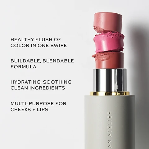 Image 1, healthy flush of colour in one swipe. buildable, blendable formula. hydrating, soothing clean ingredients. multi-purpose for cheeks and lips. image 2, seamless blendability - organic jojoba oil. boosts hydration - raspberry leaf steam cell extract. nourishing payoff that lasts - biomimicry pigment technology. no parabens, no PEFS, no talc, no phthalates, no synthetic fragrances. no animal testing. image 3, best seller = petal, dusty nude rose. dou dou - warm rose. bichette - red berry. chouchette - nude peach. minette - luminous peach. poppet - poppy pink.