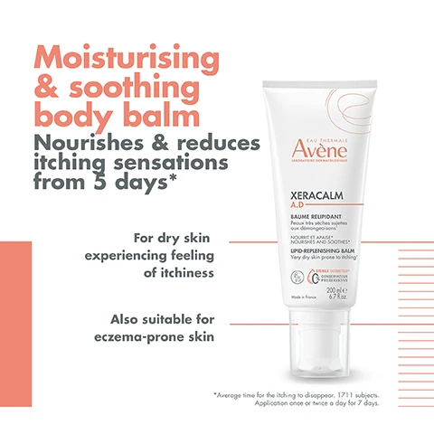 Image 1 - A tube of Avene Xeracal A.D. moisturizing and soothing body balm is displayed on a light background, featuring text that states it nourishes and reduces itching sensations from 5 days, and indicates it is for dry skin experiencing itchiness and suitable for eczema-prone skin.
              Image 2 - A tube of Avene Xeracalm A.D. lipid-replenishing balm with textual labels indicating its benefits: soothing, nourishing, and protective.
              Image 3 - An image of three skincare products displayed in a sequence, with the first product on the left labeled CLEANSE above a bottle of Avene XERACALM A.D. lipid-replenishing cleansing oil, the second product in the middle labeled REBALANCE above a bottle of Avène Thermal spring water, and the third product on the right labeled NOURISH & CALM above a tube of Avene XERACALM A.D. lipid-replenishing balm.
              Image 4 - Image of a creamy white substance with a label indicating RICH AND NOURISHING TEXTURE in orange and Fragrance-free with a circle graphic pointing to the substance.