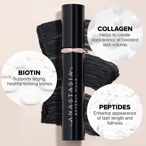 Image 1, collagen helps to create appearance of boostd lash volume. Biotin Supports strong healthy looking lashes. Peptides enhnace appearance of lash length and fullness. Image 2, LASH SCULPT LENGTHENING + VOLUMIZING MASCARA EXTENSION-EFFECT LASHES Buildable, Longwear. FLUTED + TAPERED WAND Sculpts, stretches + separates. COLLAGEN, BIOTIN + PEPTIDES Nourishes + Enhances appearance of length + volume. ANASTASIA BEVERLY HILLS AWARD-WINNING LASH BRAGR VOLUMIZING MASCARA FULL-BODIED LASHES Buildable, Longwear. HOURGLASS-SHAPED WAND Defines + voluptuously coats. CONDITIONING AGENTS Softens, smooths and enriches lush lashes. Image 3, *In a 39 person consumer study 92% Lashes appear longer 90% Lashes appear more voluminous