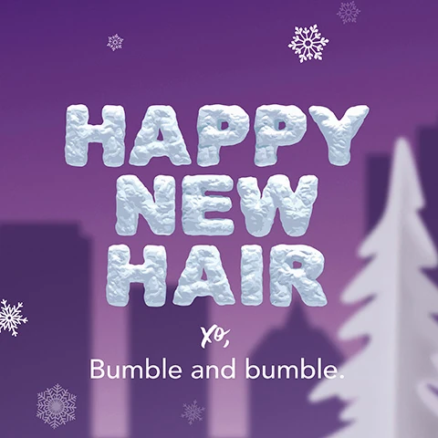 happy new hair, bumble and bumble