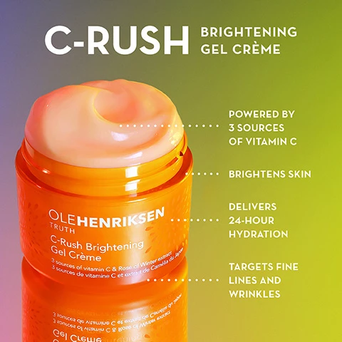 Image 1, c-rush brightening gel creme. powered by 3 sources of vitamin c. brightens skin. delivers 24 hour hydration. targets fine lines and wrinkles. image 2, which moisturiser is right for me? strength trainer peptide boost moisturiser - for all skin types, strengthens moisture barrier all day, use morning and night. c-rush brightening gel creme - for dull skin, brightens and instantly hydrates, use morning and night. dewtopia 5% aha firming night creme - for rough, uneven skin, retexturises and evens tone, use at night. cold plunge pore remedy moisturiser - for acne prone skin, targets pores and controls surface oil, use morning and night.