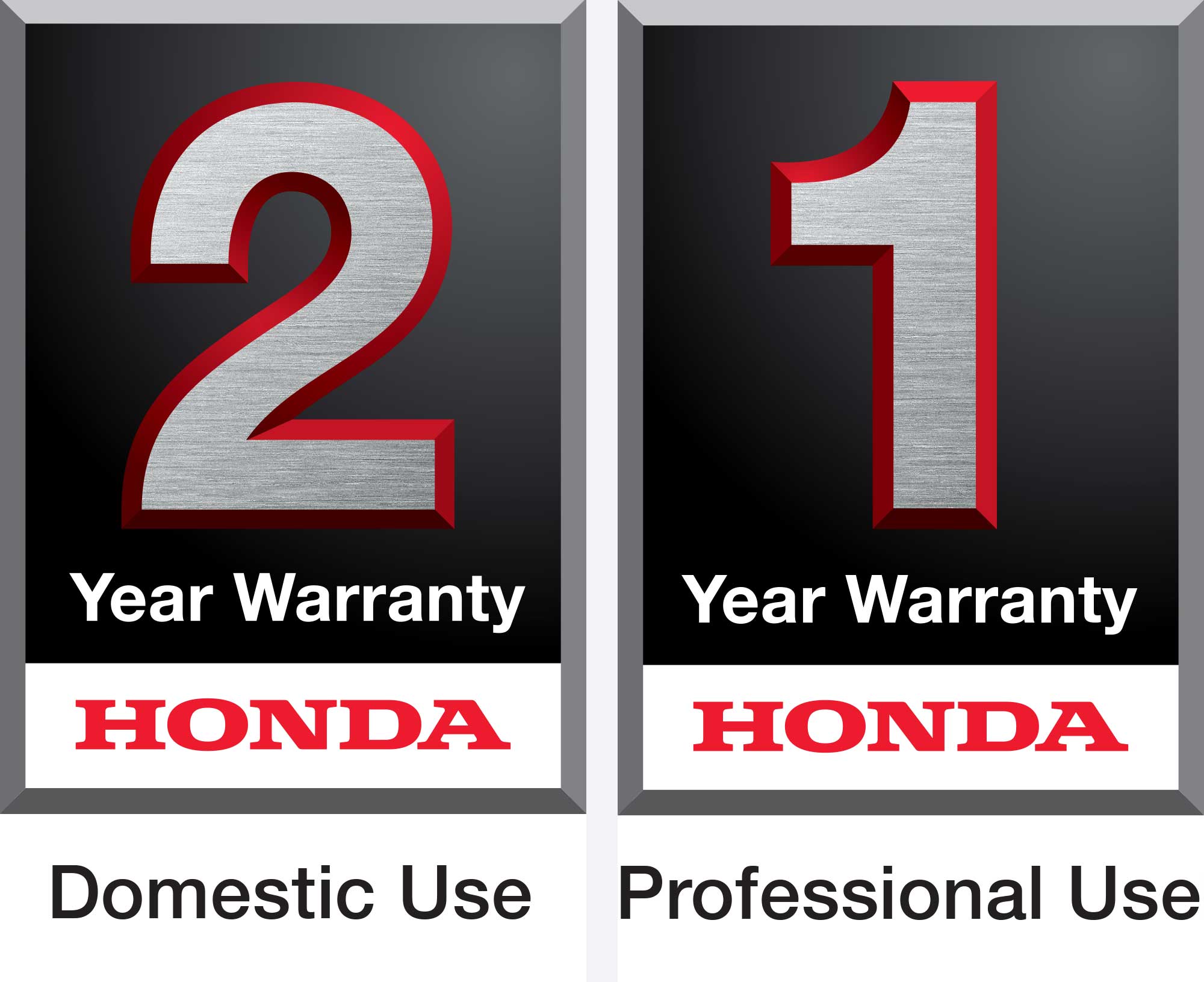 2 year warranty. Honda. Domestic Use. 1 year warrant. Honda. Professional Use