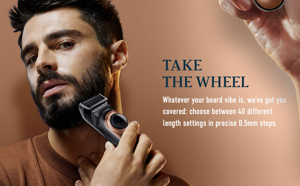 TAKE THE WHEEL Whatever your beard vibe is, we've got you covered: choose between 40 different length settings in precise 0.5mm steps.