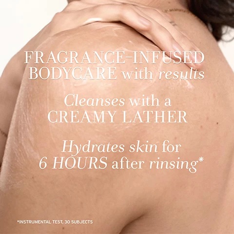 Image 1, fragrance infused bodycare with results. cleanses with a creamy lather. hydrates skin for 6 hours after rinsing. instrumental test 30 subjects. image 2, skin loving bodycare. vitamins c and e helps to protect and soften skin. glycerin helps retain moisture.