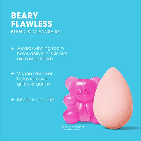 Beary flawless blend & cleanse set. Award winning foam helps deliver a skin-like airbrushed finish. Vegan cleanser helps remove grime & germs. Made in the USA. Formulated with globally sourced ingredients. Foam like no other. Multipurpose material works with liquids, creams and powders. Pore-like texture mimics skin. Edgless streak-free application. Wet to prep activate a flawless airbrushed finish. Expands & softens for the best blend. Plush pore-like texture mimics skin. Absorbs water, not your makeup. Blendercleanser solid gummy bear hand, sponge & brush cleanser. Vegan & cruelty free formula kills up to 99.7% of harmful germs. Exclusively designed to help extend the life of beautyblenders & brushes. All blendercleansers protect against 99.7% of harmful germs for 24hrs after sue.