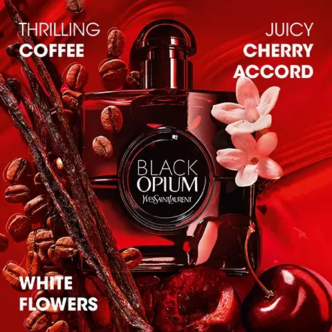 Image 1 - A Black Opium Yves Saint Laurent perfume bottle sits on a red background surrounded by coffee beans, vanilla pods, pink flowers, and cherries, with the visible text Thrilling Coffee, Juicy Cherry Accord, White Flowers, and Black Opium Yves Saint Laurent. Image 2 - Four Black Opium perfume bottles are displayed side by side, each with a distinctive background depicting its scent profile: the first, a red bottle, is surrounded by cherries, coffee beans, and white flowers; the second, a silver glitter bottle, features marshmallows, vanilla beans, and white flowers; the third, a black glitter bottle, has coffee beans, vanilla beans, and pink flowers; and the fourth, a black bottle, shares a similar background with coffee beans, vanilla beans, and pink flowers. Below each bottle, descriptive text and an intensity rating are presented. The visible text reads: BLACK OPIUM. EAU DE PARFUM OVER RED: THE JUICY CHERRY SENSATION, COFFEE ACCORD, CHERRY ACCORD, VANILLA, WHITE FLOWERS, INTENSITY (three out of five squares filled). EAU DE PARFUM GLITTER: THE MARSHMALLOW GOURMAND, COFFEE ACCORD, MARSHMALLOW MUSK ACCORD, VANILLA BOURBON ABSOLU, ORANGE FLOWER ACCORD, INTENSITY (three out of five squares filled). EAU DE PARFUM: THE ORIGINAL COFFEE - FLORAL, COFFEE ACCORD, VANILLA, WHITE FLOWERS, INTENSITY (three out of five squares filled). LE PARFUM: THE MOST INTENSE THRILL, COFFEE ACCORD, FOUR PRECIOUS VANILLAS, WHITE FLOWERS, INTENSITY (four out of five squares filled).