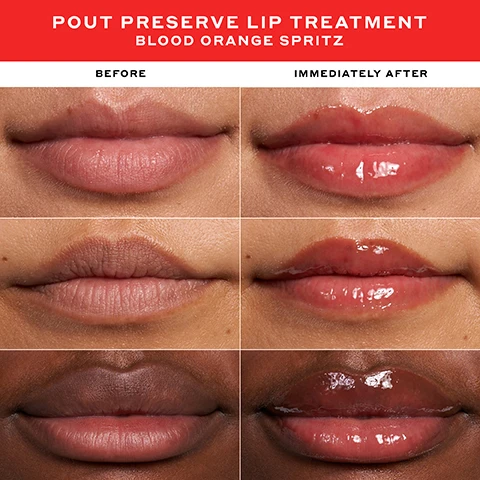 Image 2, pout preserve lip treatment blood orange spritz. before and immediately after. image 2, clinically fuller looking lips in 1 week. instantly reduces the look of lip lines. smooths, brightens and revives dull lips. instantly hydrates and improves elasticity. in a 8 week clinical study on 39 people. image 3, lip specific peptides - help make lips look more defined and fuller. kokum and mango seed butter - soothe, nourish and condition lips. scandinacian cloudberry oil - packed with antioxidants and intense moisture helps soften lips. acai sterols helps strengthen the skin barrier and boost hydration.