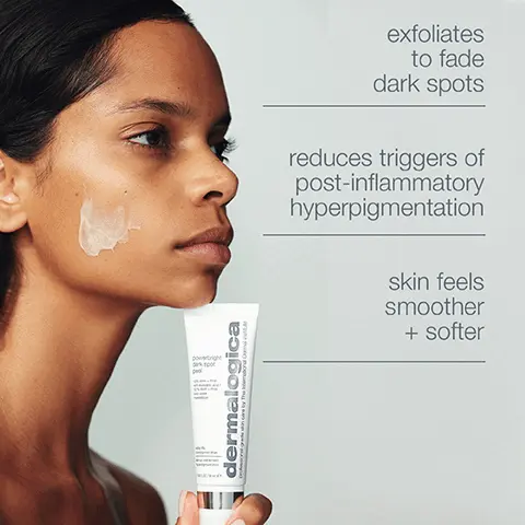 Image 1, powerbright dermalogica exfoliates to fade dark spots reduces triggers of post-inflammatory hyperpigmentation skin feels smoother + softer Image 2, CLINICAL PROOF: visibly lifts dark spots in 5 uses* before after 5 uses before after 5 uses* *Independent clinical results with 33 volunteers, 5 applications. Image 3, CLINICAL PROOF: 15 minutes to brighter, more even skin* *Independent clinical results with 33 volunteers. Image 4, clinically proven on a wide range of skin tones + types, including Fitzpatrick I-VI* 2 3 | 4 5 6 the Fitzpatrick scale is used by dermatologists to classify skin tones + types. *Independent clinical results with 33 volunteers, 8 weeks. Image 5, CONSUMERS AGREE 88% felt skin was soothed + comfortable* *Based on self-assessment of 33 consumers, after 5 applications. Independent clinical results. Image 6, leave on for 15 mins, rinse use daily for 4-5 days, then 2-3x a week преры perpigmentation nue visiblemente TUS FL OZ/50 mL e der professional-grade Image 7, шәр pro tip: ❝for an extra boost, leave on for up to 30 minutes " Image 8, TAKE ON YOUR DARK SPOTS powerbright dark spot peel 12% AMA-PA 12%AA-PHA dermalogica professional-grade skin care by The International Dermal Institute viably its pegmentation 17/SE