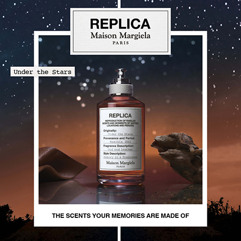 4 Under the Stars REPLICA Maison Margiela PARIS REPLICA LOCATIONS A Provenance and Period Fragrance Description and Jesshe Style Description Maison Margiela PARIS THE SCENTS YOUR MEMORIES ARE MADE OF