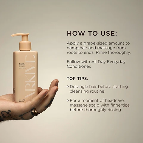 Image 1 - A hand holds a bottle of shampoo labeled ARKIVE All Day Everyday Shampoo against a light background, with instructions on how to use the product and tips for hair care displayed in text beside it.
              Image 2 - Two bottles of hair care products, one labeled shampoo and the other conditioner, both in pastel yellow packaging with a pump dispenser, are displayed on a dark surface with highlighted text describing the benefits of Baobab Protein and Betaine.
              Image 3 - Image of a floral arrangement featuring an orange and white flowers on a light background, with text overlay describing a fragrance named Future Bloom, including notes of mandarin, rhubarb, jasmine, lily of the valley, tea rose, and vanilla.
              Image 4 - Two beige bottles of shampoo and conditioner are positioned among vibrant green leaves and fruits, with visible text stating MADE WITHOUT: Aluminum, Lactose, Alcohol, Mineral Oil, Parabens, Ammonia, Silicone, Sulphate, Parabens, Talc and product names ALL DAY EVERYDAY SHAMPOO and ALL DAY EVERYDAY CONDITIONER.