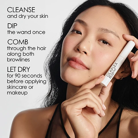 Image 2 - A woman holds a white tube of brow product labeled OLAPLEX BROWBOND, with instructions on the left side that read CLEANSE and dry your skin DIP the wand once COMB through the hair along both browlines LET DRY for 90 seconds before applying skincare or makeup. Image 3 - A stack of four Olaplex beauty product tubes is shown, consisting of two silver tubes labeled Lashbond and two white tubes labeled Browbond Building Serum, with the applicators for one Lashbond and one Browbond tube extended, beneath the text The Treatment Routine Designed For Fuller-Looking Lashes And Brows.